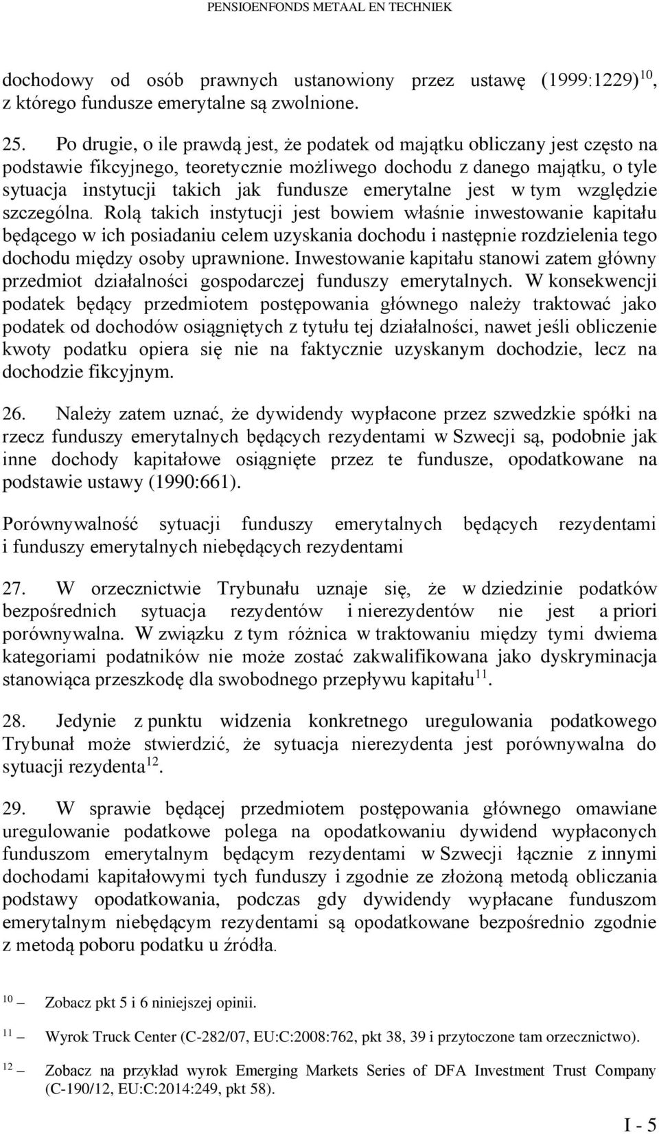 emerytalne jest w tym względzie szczególna.