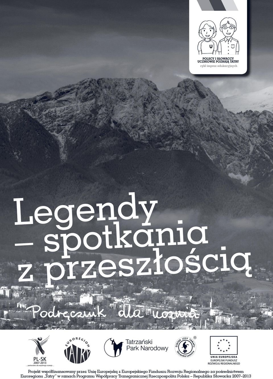 Funduszu Rozwoju Regionalnego za pośrednictwem Euroregionu Tatry w ramach