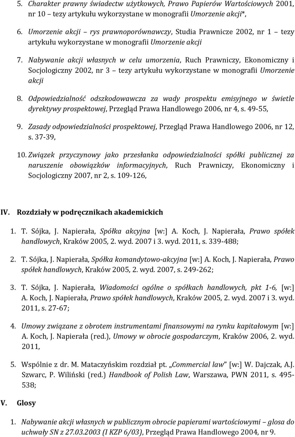 Nabywanie akcji własnych w celu umorzenia, Ruch Prawniczy, Ekonomiczny i Socjologiczny 2002, nr 3 tezy artykułu wykorzystane w monografii Umorzenie akcji 8.