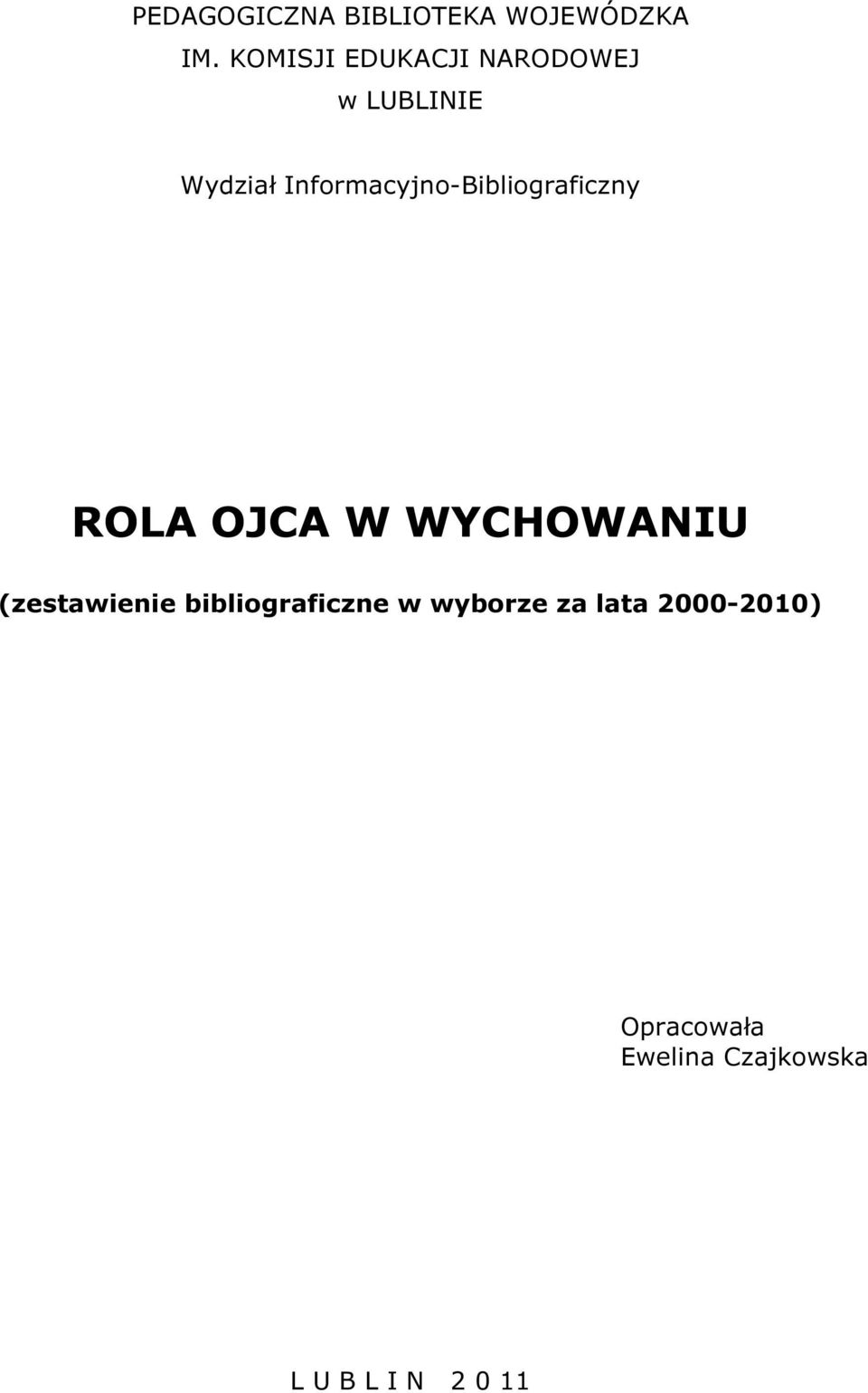 Informacyjno-Bibliograficzny ROLA OJCA W WYCHOWANIU