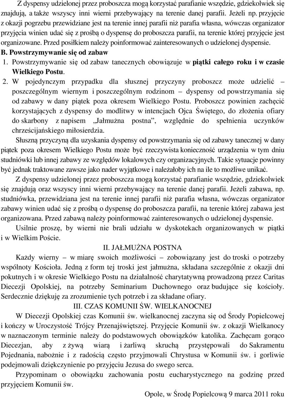 przyjęcie jest organizowane. Przed posiłkiem należy poinformować zainteresowanych o udzielonej dyspensie. B. Powstrzymywanie się od zabaw 1.