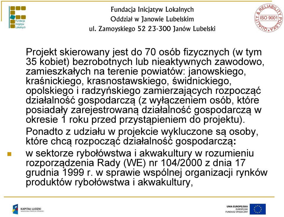 gospodarczą w okresie 1 roku przed przystąpieniem do projektu).