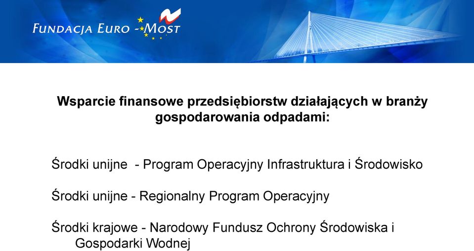 Infrastruktura i Środowisko Środki unijne - Regionalny Program