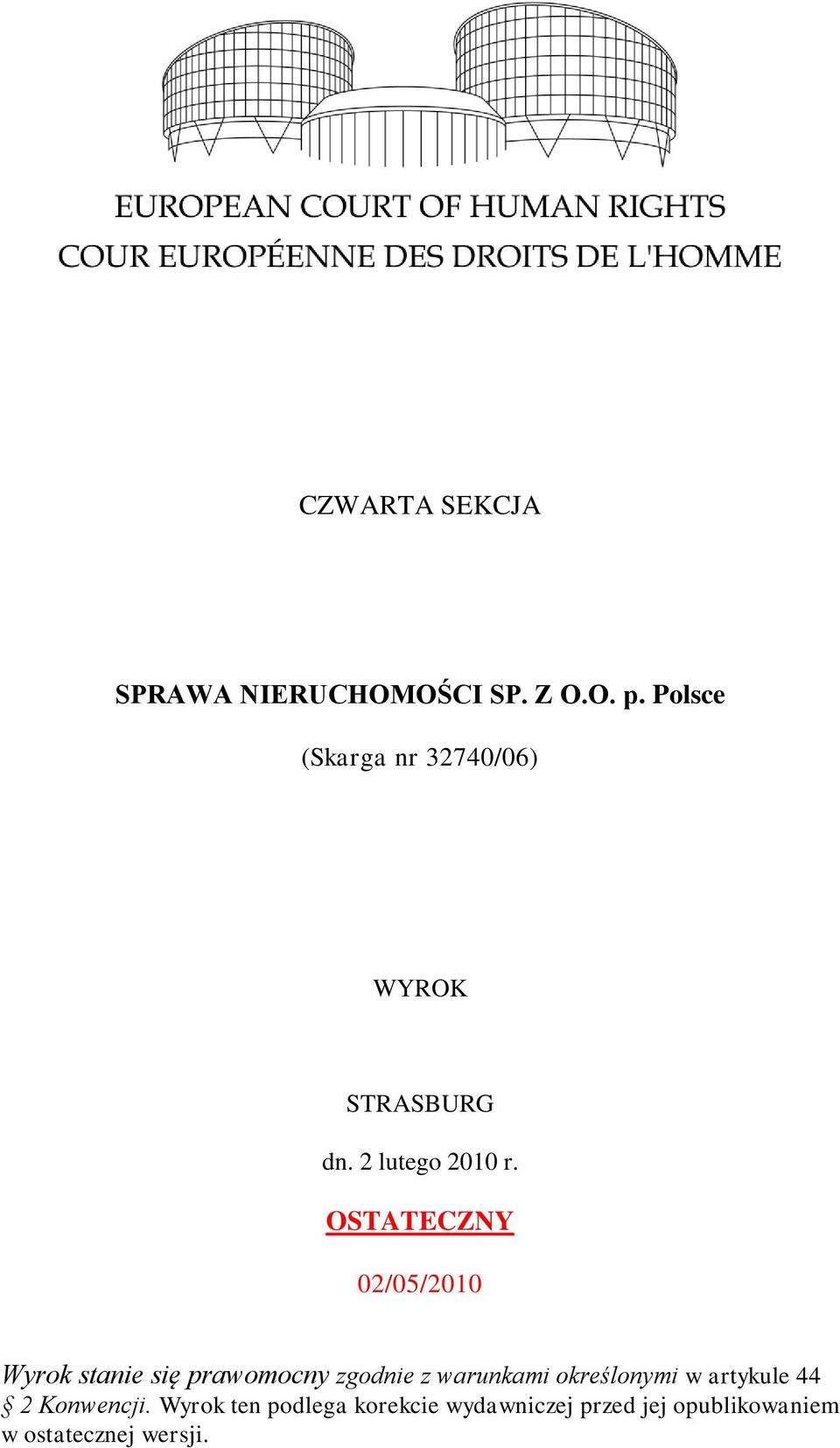 OSTATECZNY 02/05/2010 Wyrok stanie się prawomocny zgodnie z warunkami