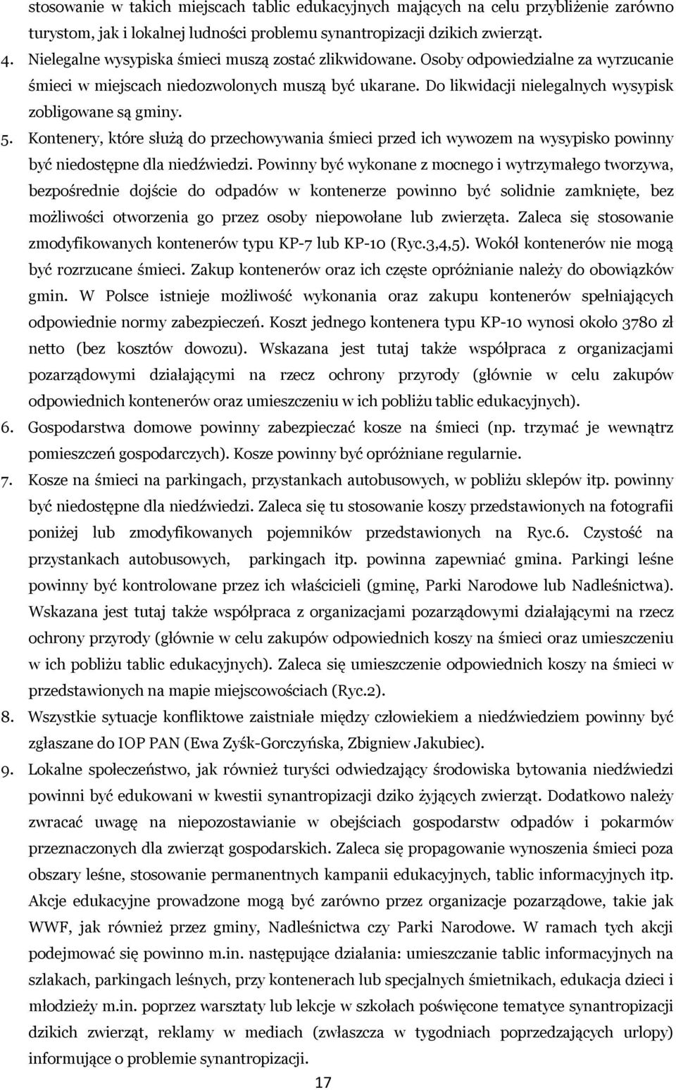 5. Kontenery, które służą do przechowywania śmieci przed ich wywozem na wysypisko powinny być niedostępne dla niedźwiedzi.