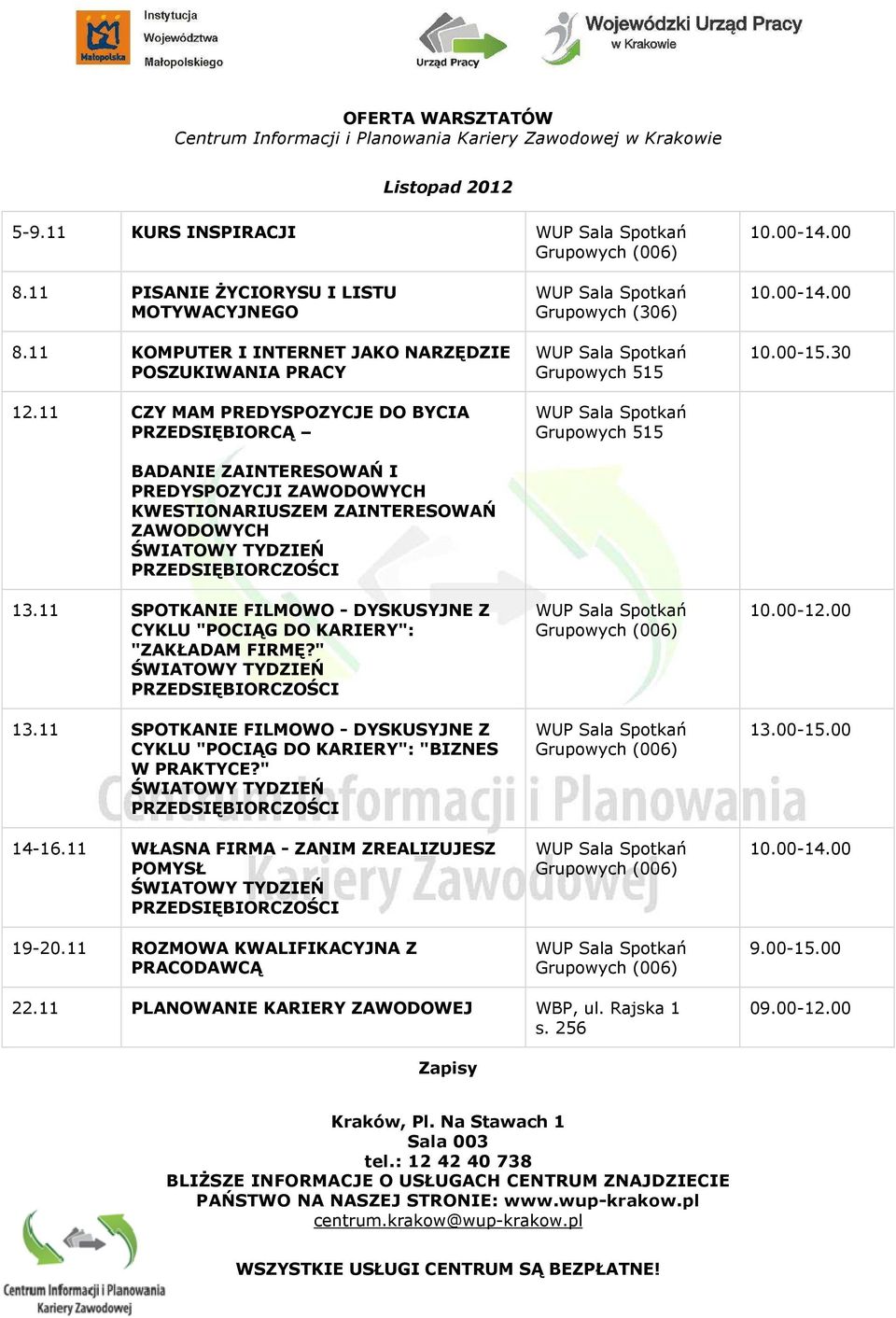 11 CZY MAM PREDYSPOZYCJE DO BYCIA PRZEDSIĘBIORCĄ BADANIE ZAINTERESOWAŃ I PREDYSPOZYCJI ZAWODOWYCH KWESTIONARIUSZEM ZAINTERESOWAŃ ZAWODOWYCH ŚWIATOWY TYDZIEŃ PRZEDSIĘBIORCZOŚCI 13.