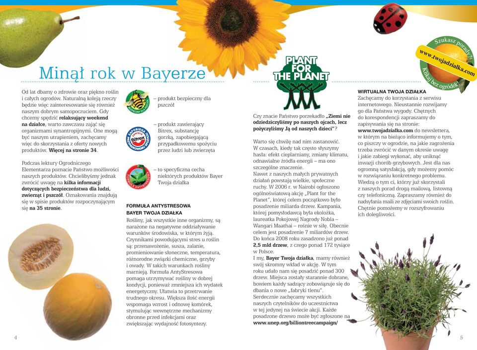 Więcej na stronie 34. Podczas lektury Ogrodniczego Elementarza poznacie Państwo możliwości naszych produktów.