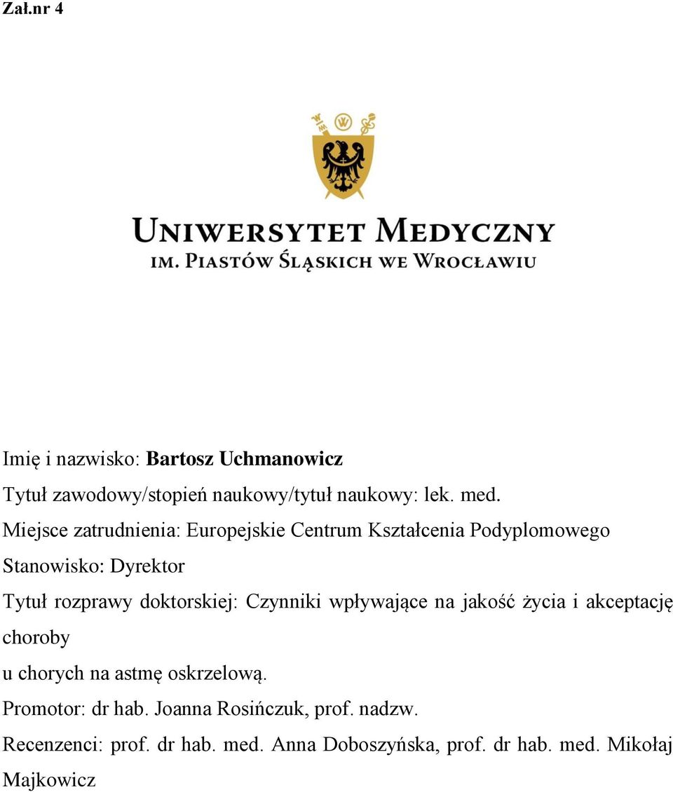doktorskiej: Czynniki wpływające na jakość życia i akceptację choroby u chorych na astmę oskrzelową.