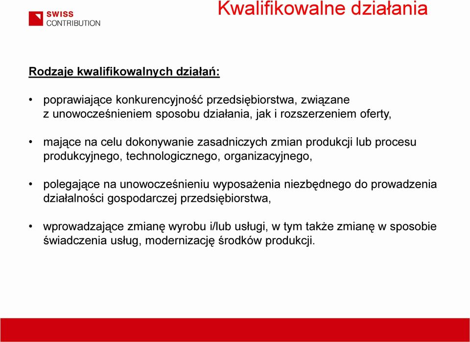 technologicznego, organizacyjnego, polegające na unowocześnieniu wyposażenia niezbędnego do prowadzenia działalności gospodarczej
