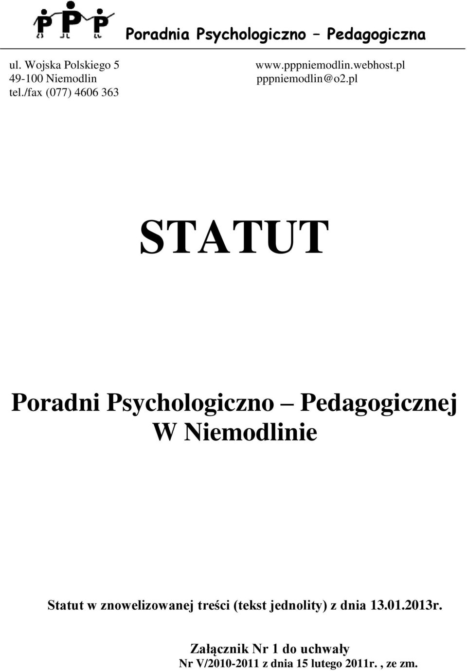 /fax (077) 4606 363 STATUT Poradni Psychologiczno Pedagogicznej W Niemodlinie Statut w