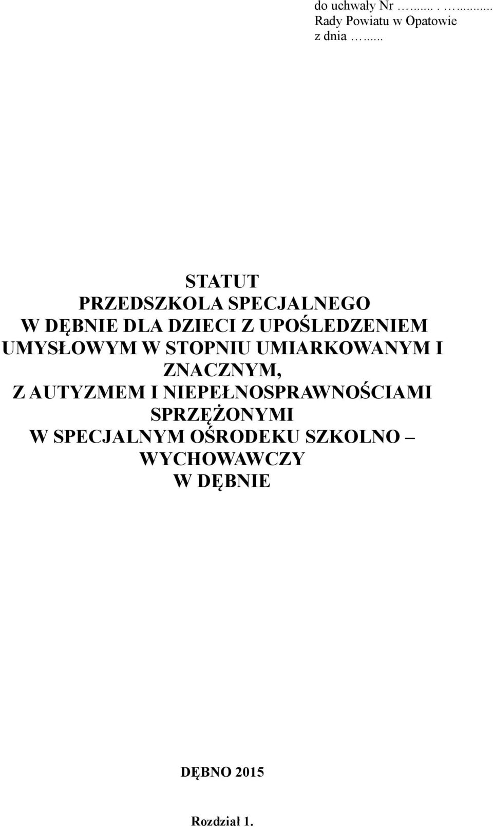 UMYSŁOWYM W STOPNIU UMIARKOWANYM I ZNACZNYM, Z AUTYZMEM I