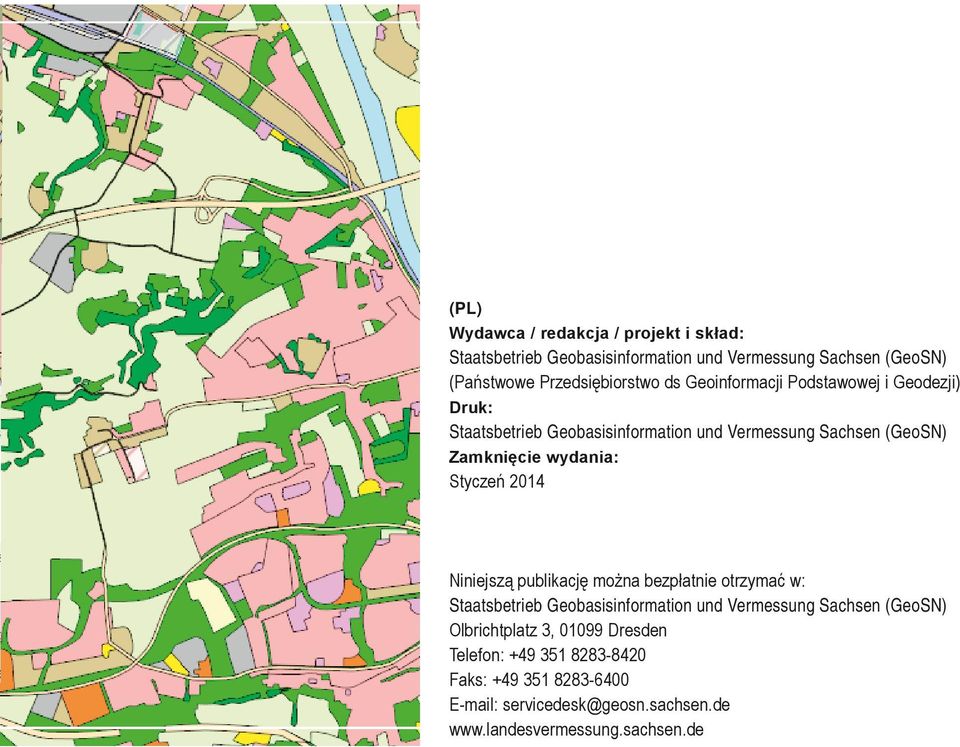 Styczeń 2014 Niniejszą publikację można bezpłatnie otrzymać w: Staatsbetrieb Geobasisinformation und Vermessung Sachsen (GeoSN)