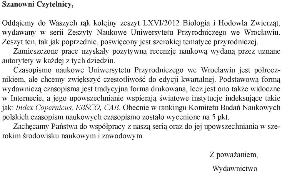 Czasopismo naukowe Uniwersytetu Przyrodniczego we Wrocławiu jest półrocznikiem, ale chcemy zwiększyć częstotliwość do edycji kwartalnej.