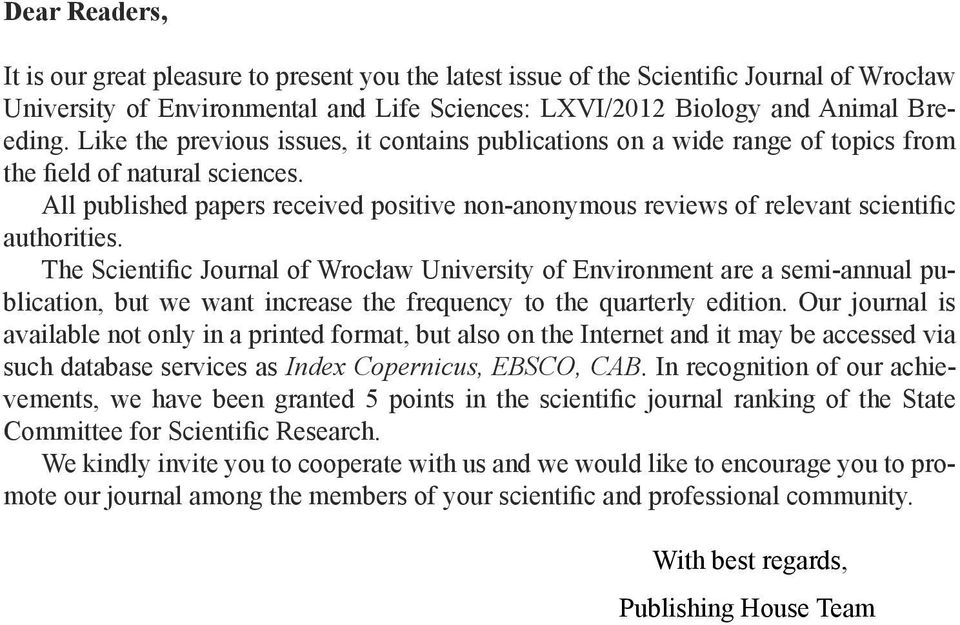 All published papers received positive non-anonymous reviews of relevant scientific authorities.