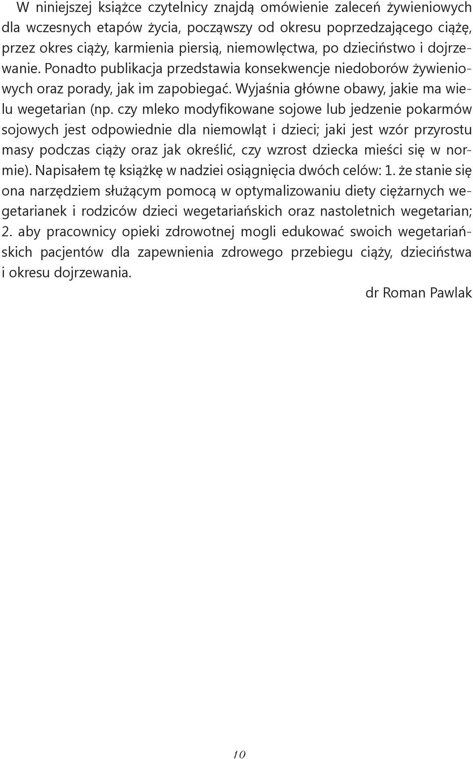 czy mleko modyfikowane sojowe lub jedzenie pokarmów sojowych jest odpowiednie dla niemowląt i dzieci; jaki jest wzór przyrostu masy podczas ciąży oraz jak określić, czy wzrost dziecka mieści się w