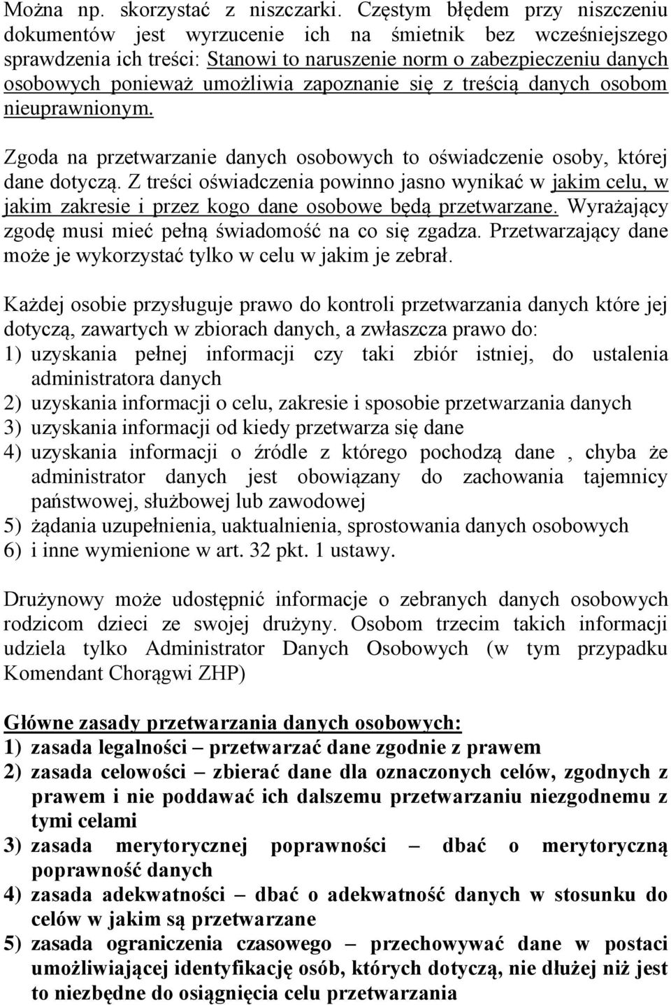 zapoznanie się z treścią danych osobom nieuprawnionym. Zgoda na przetwarzanie danych osobowych to oświadczenie osoby, której dane dotyczą.