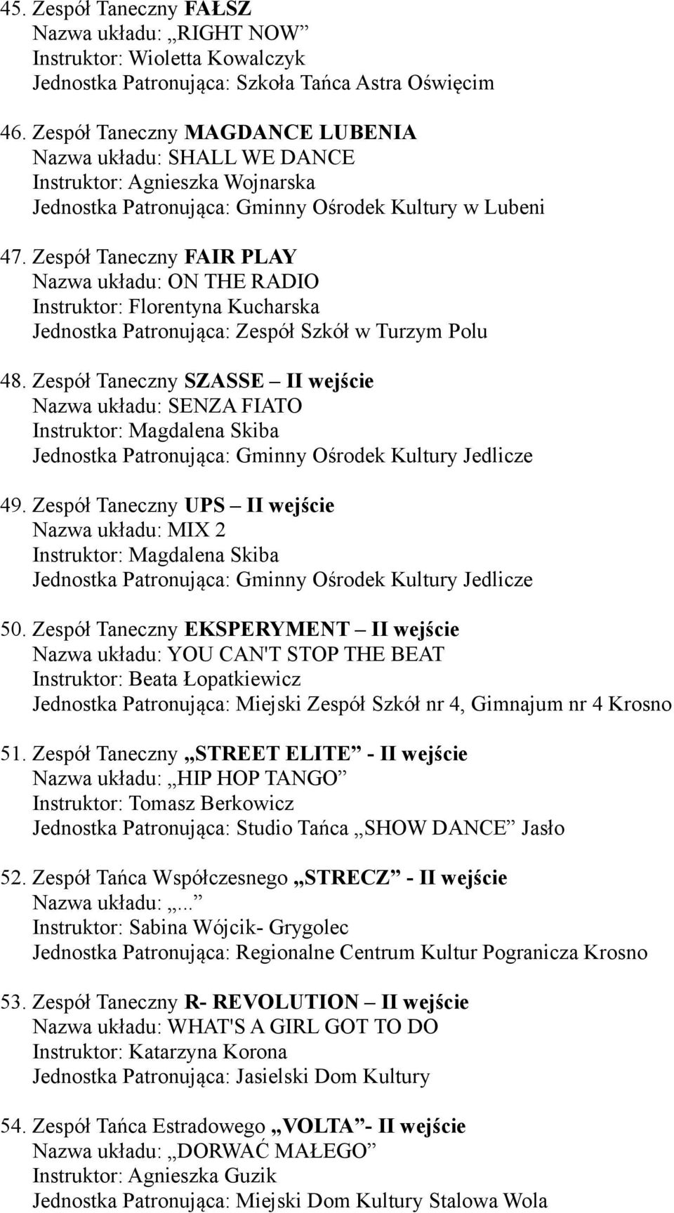 Zespół Taneczny FAIR PLAY Nazwa układu: ON THE RADIO Instruktor: Florentyna Kucharska Jednostka Patronująca: Zespół Szkół w Turzym Polu 48.