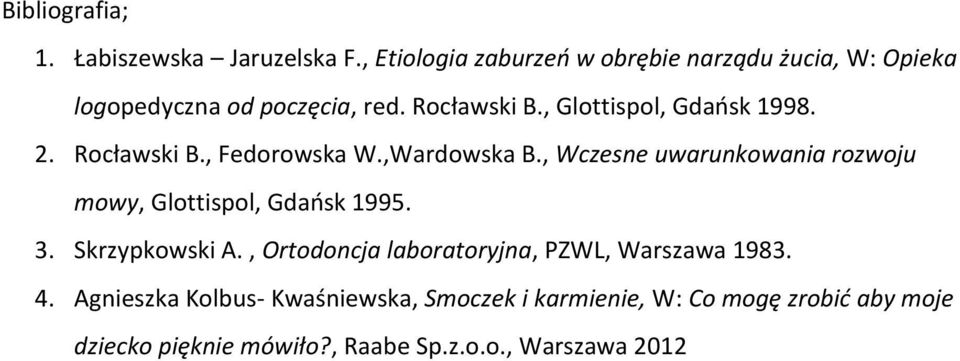 , Glottispol, Gdaosk 1998. 2. Rocławski B., Fedorowska W.,Wardowska B.
