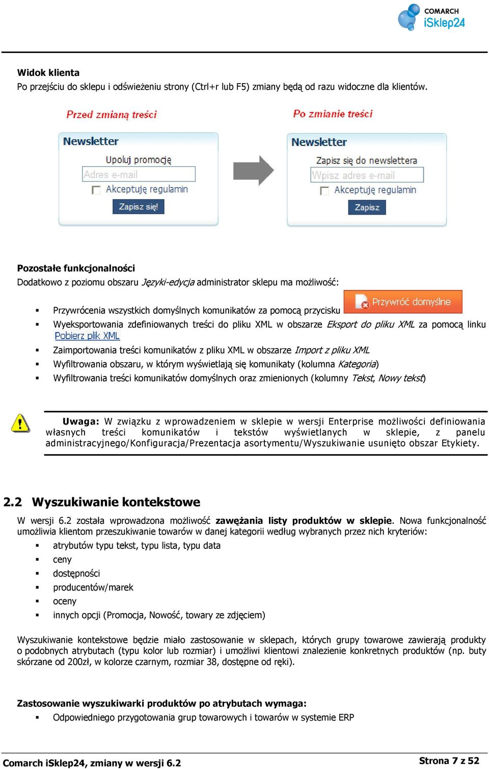 zdefiniowanych treści do pliku XML w obszarze Eksport do pliku XML za pomocą linku Zaimportowania treści komunikatów z pliku XML w obszarze Import z pliku XML Wyfiltrowania obszaru, w którym