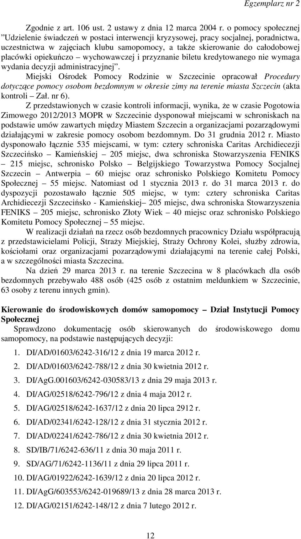 opiekuńczo wychowawczej i przyznanie biletu kredytowanego nie wymaga wydania decyzji administracyjnej.