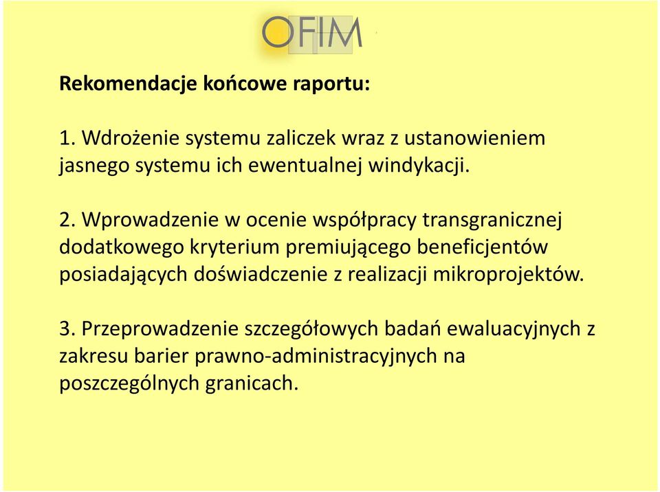 Wprowadzenie w ocenie współpracy transgranicznej dodatkowego kryterium premiującego beneficjentów