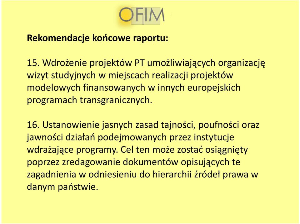 finansowanych w innych europejskich programach transgranicznych. 16.