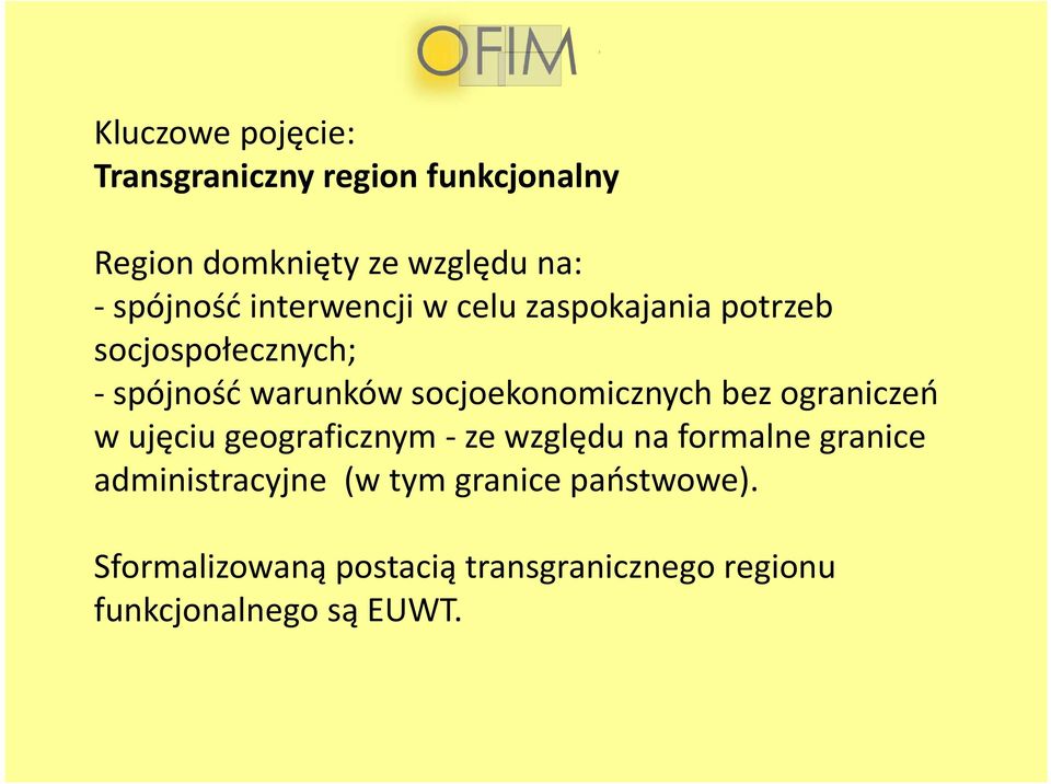 socjoekonomicznych bez ograniczeń w ujęciu geograficznym -ze względu na formalne granice