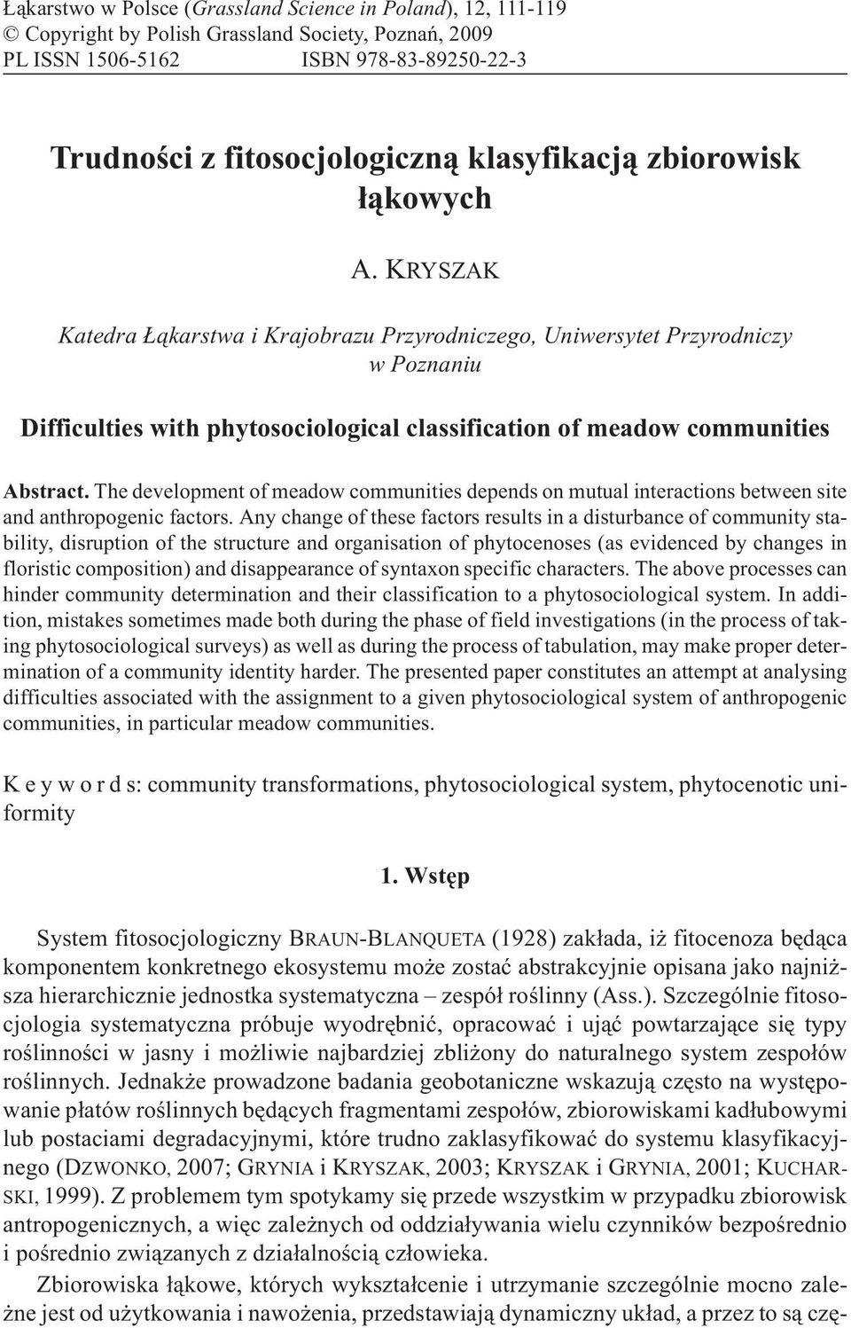 The development of meadow communities depends on mutual interactions between site and anthropogenic factors.