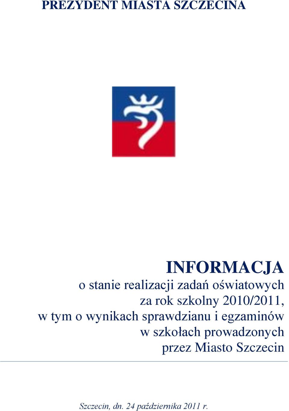 tym o wynikach sprawdzianu i egzaminów w szkołach