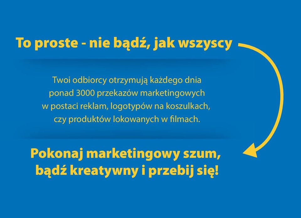 reklam, logotypów na koszulkach, czy produktów lokowanych w