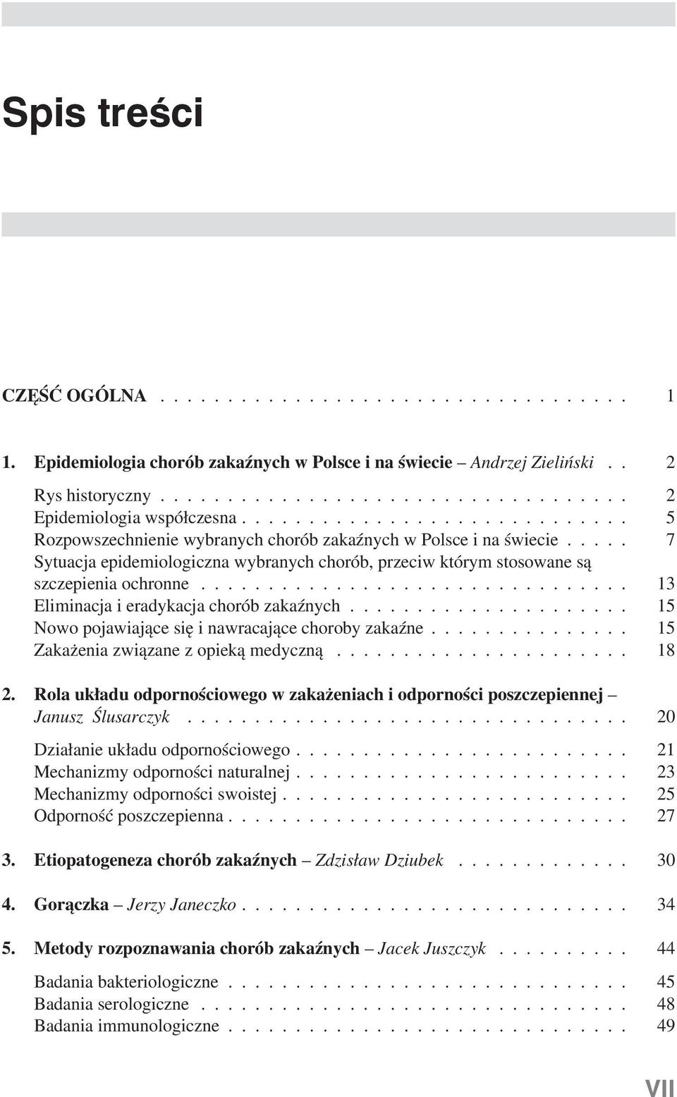 .............................. 13 Eliminacja i eradykacja chorób zakaźnych.................... 15 Nowo pojawiające się i nawracające choroby zakaźne............... 15 Zakażenia związane z opieką medyczną.