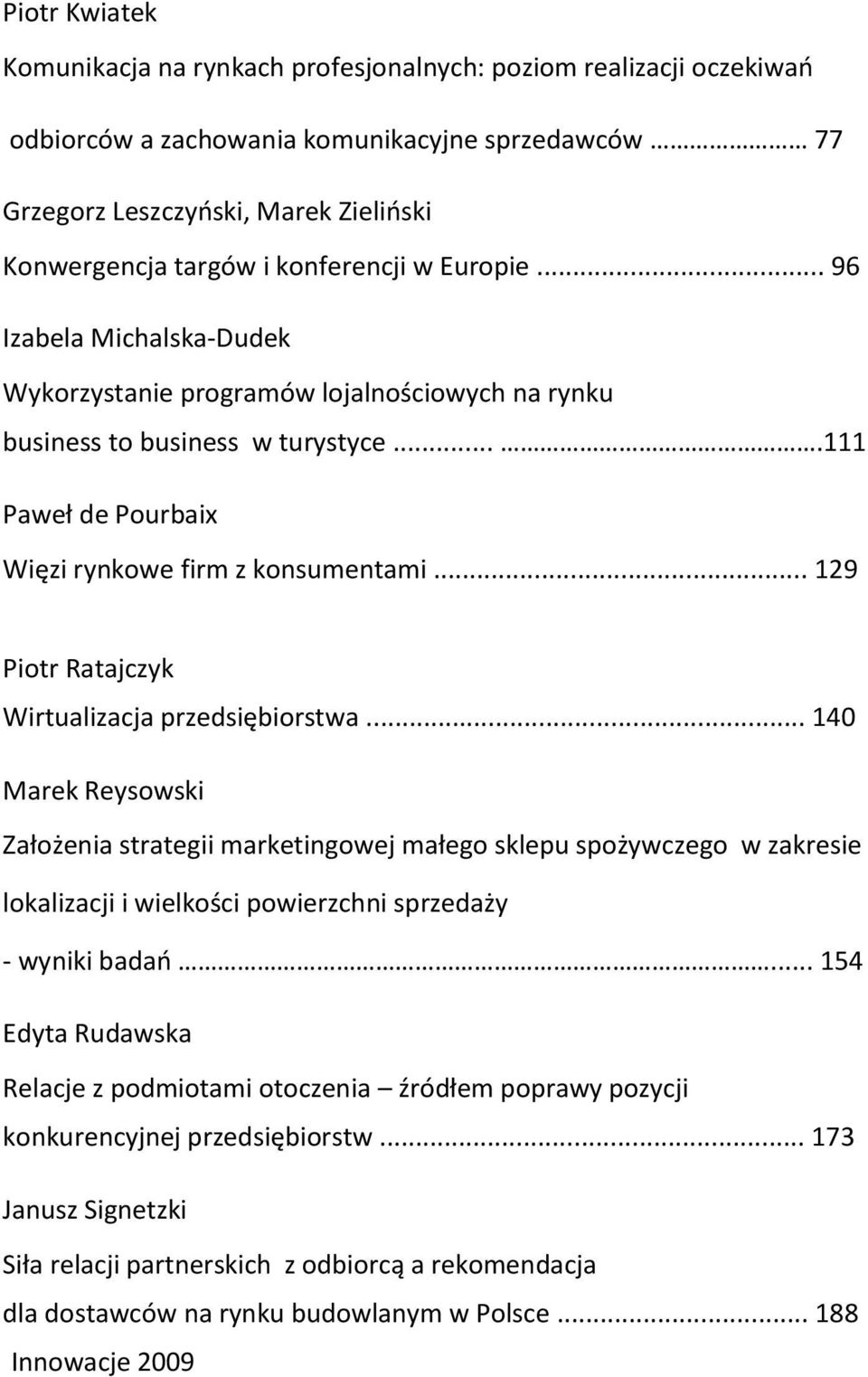 .. 129 Piotr Ratajczyk Wirtualizacja przedsiębiorstwa.