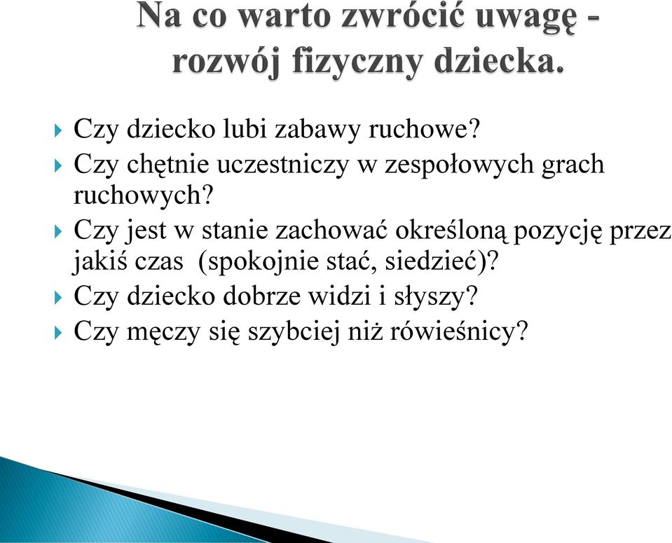 Czy jest w stanie zachować określoną pozycję przez jakiś czas