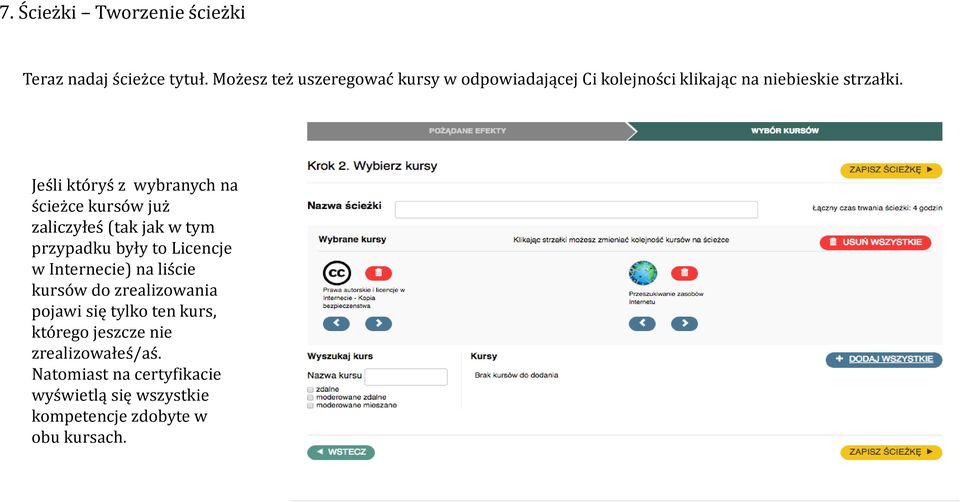 Jeśli któryś z wybranych na ścieżce kursów już zaliczyłeś (tak jak w tym przypadku były to Licencje w