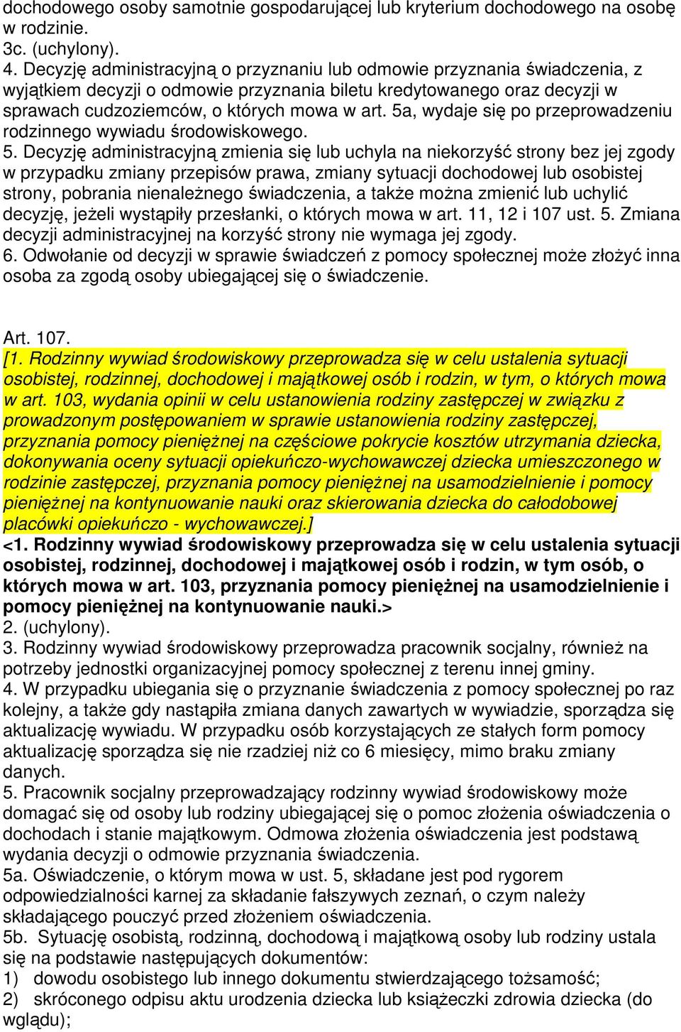 5a, wydaje się po przeprowadzeniu rodzinnego wywiadu środowiskowego. 5.