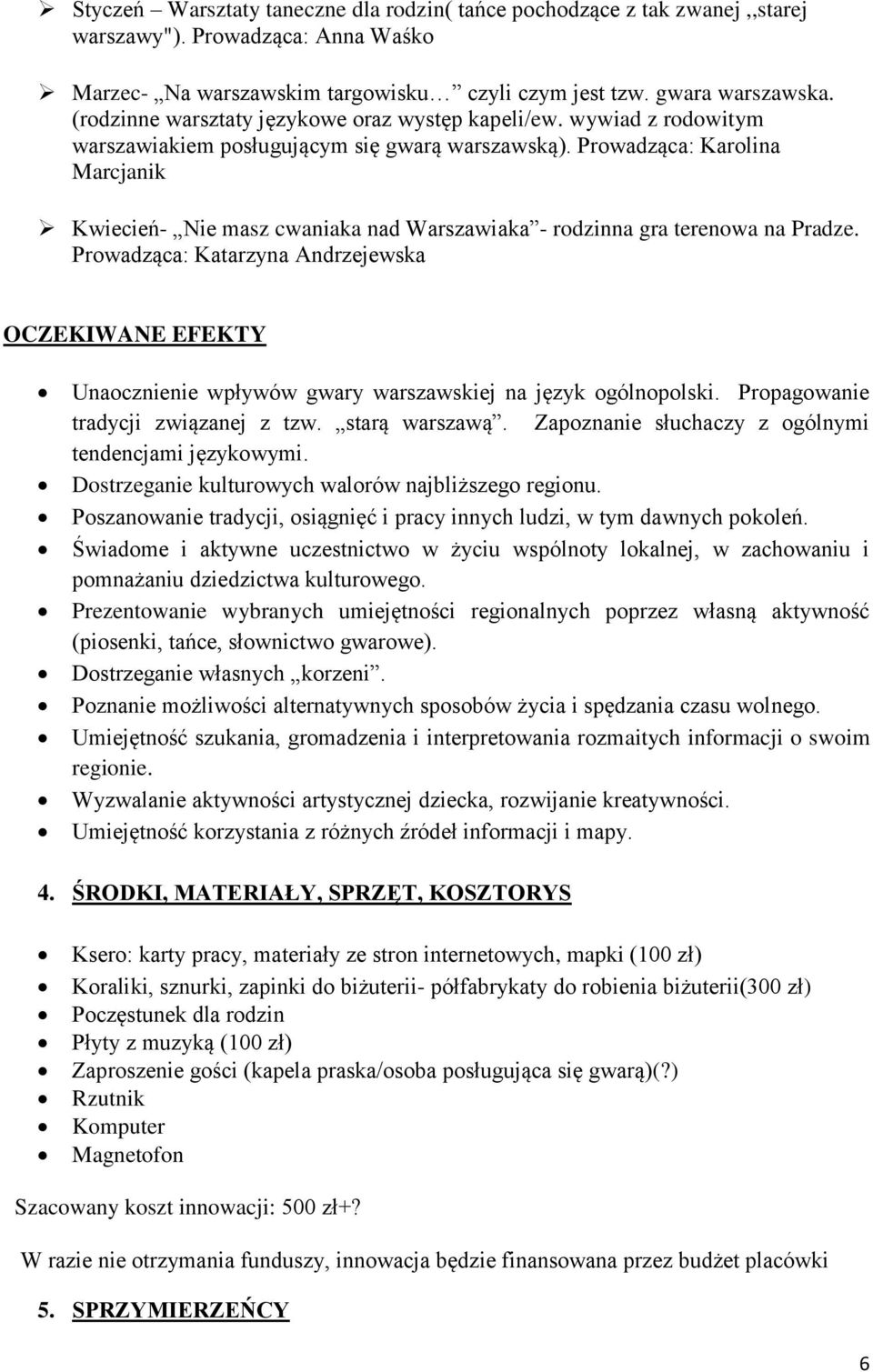 Prowadząca: Karolina Marcjanik Kwiecień- Nie masz cwaniaka nad Warszawiaka - rodzinna gra terenowa na Pradze.
