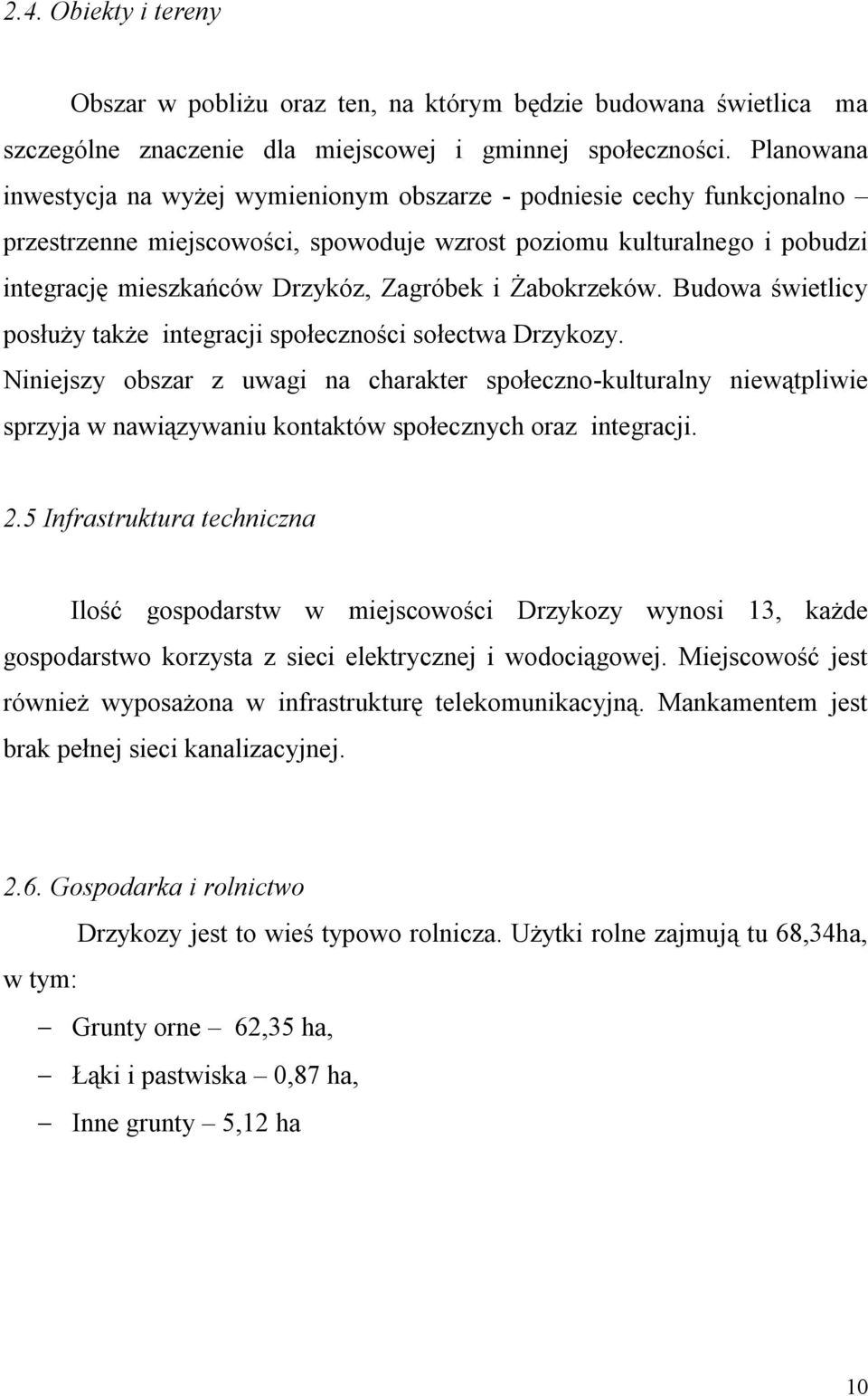 Żabokrzeków. Budowa świetlicy posłuży także integracji społeczności sołectwa Drzykozy.