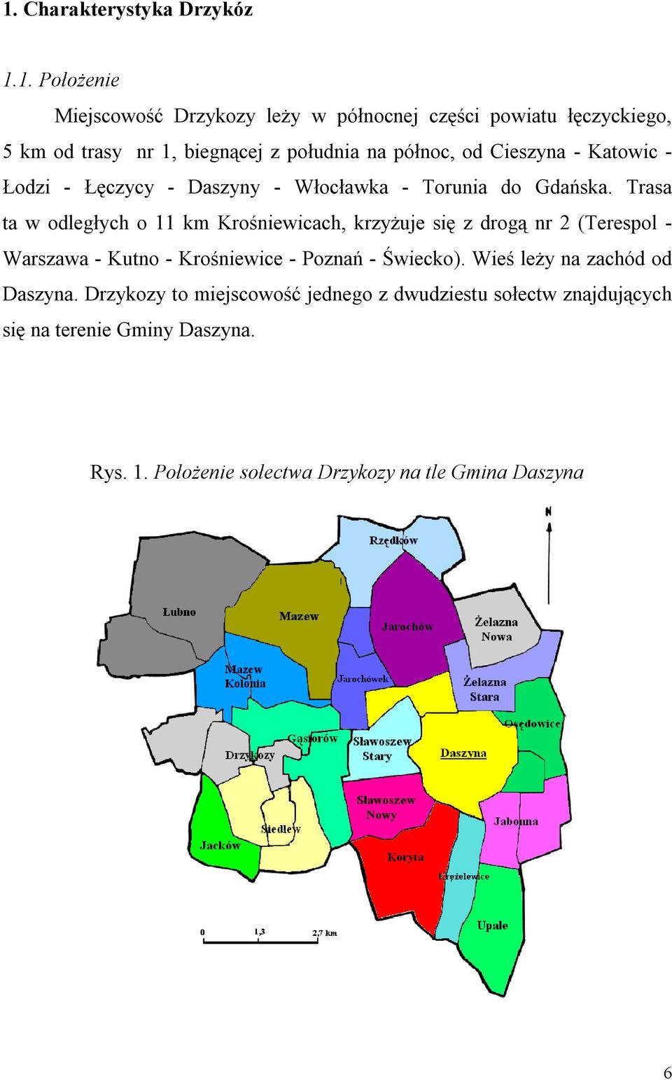 Trasa ta w odległych o 11 km Krośniewicach, krzyżuje się z drogą nr 2 (Terespol - Warszawa - Kutno - Krośniewice - Poznań - Świecko).