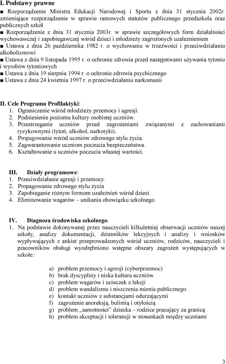 w sprawie szczegółowych form działalności wychowawczej i zapobiegawczej wśród dzieci i młodzieży zagrożonych uzależnieniem Ustawa z dnia 26 października 1982 r.