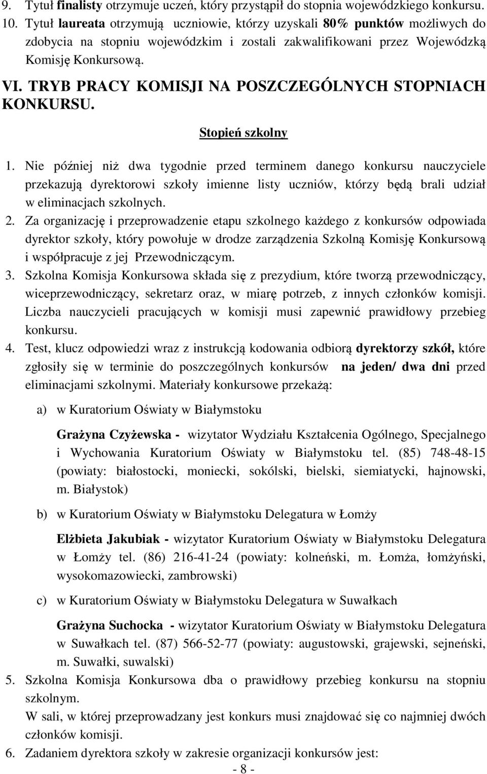 TRYB PRACY KOMISJI NA POSZCZEGÓLNYCH STOPNIACH KONKURSU. Stopień szkolny 1.
