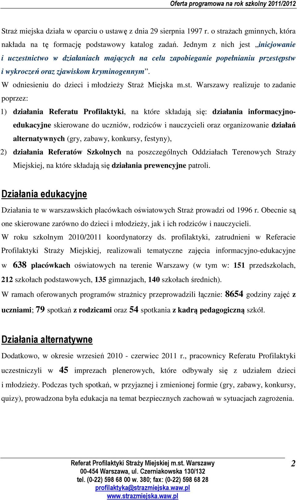 W odniesieniu do dzieci i młodzieży Straż Miejska m.st.