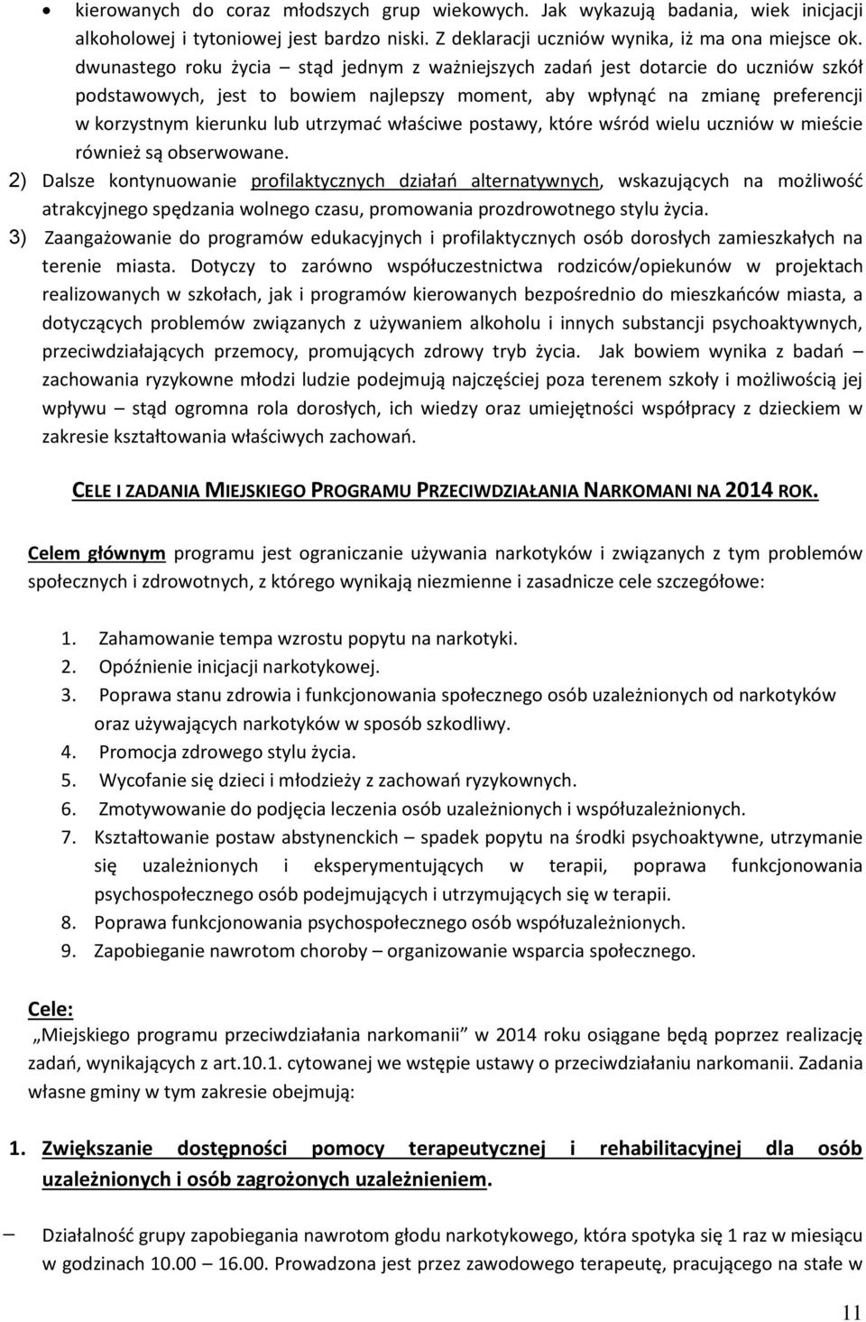 utrzymać właściwe postawy, które wśród wielu uczniów w mieście również są obserwowane.