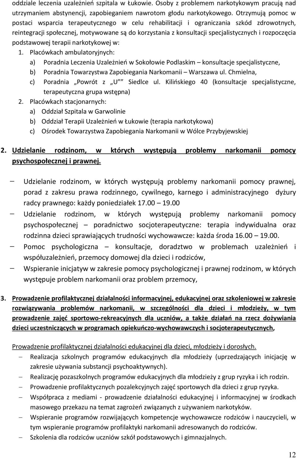rozpoczęcia podstawowej terapii narkotykowej w: 1.
