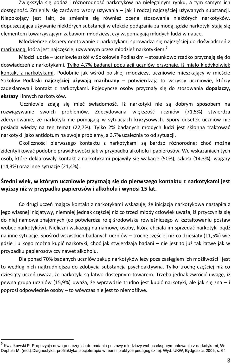 towarzyszącym zabawom młodzieży, czy wspomagają młodych ludzi w nauce.