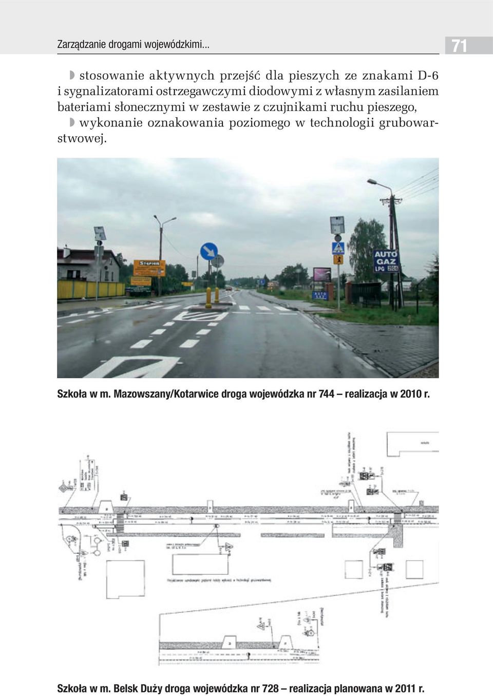 własnym zasilaniem bateriami słonecznymi w zestawie z czujnikami ruchu pieszego, wykonanie oznakowania