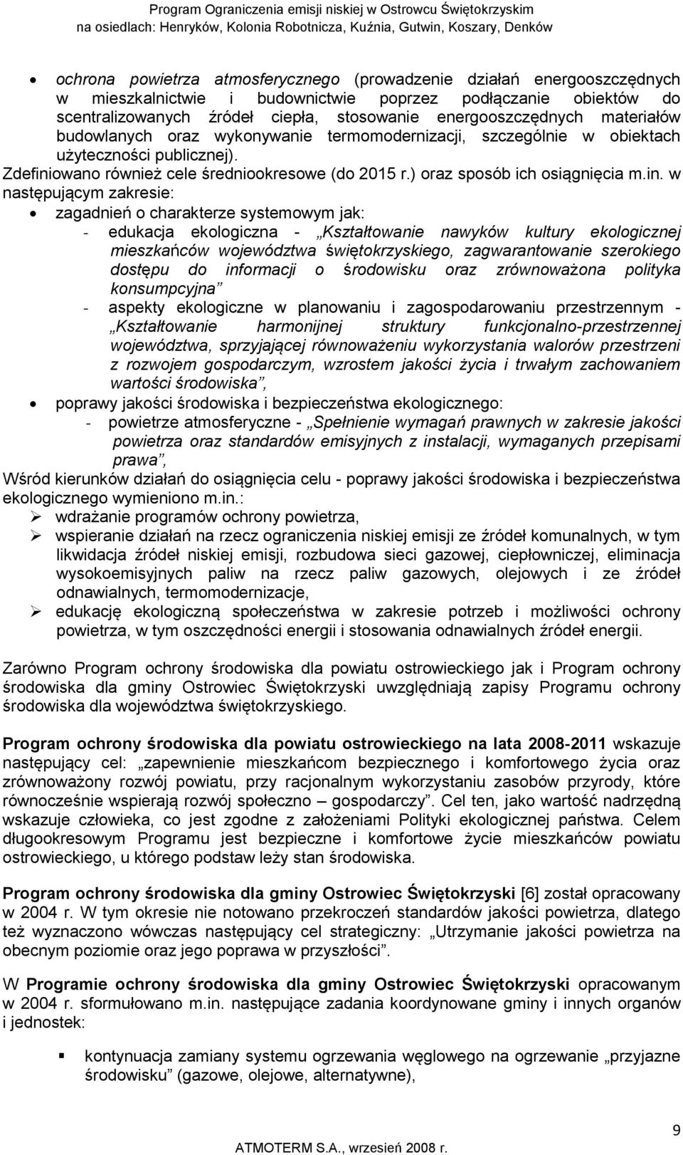 owano również cele średniookresowe (do 2015 r.) oraz sposób ich osiągnięcia m.in.
