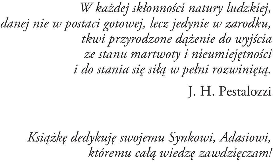 i nieumiejętności i do stania się siłą w pełni rozwiniętą. J. H.