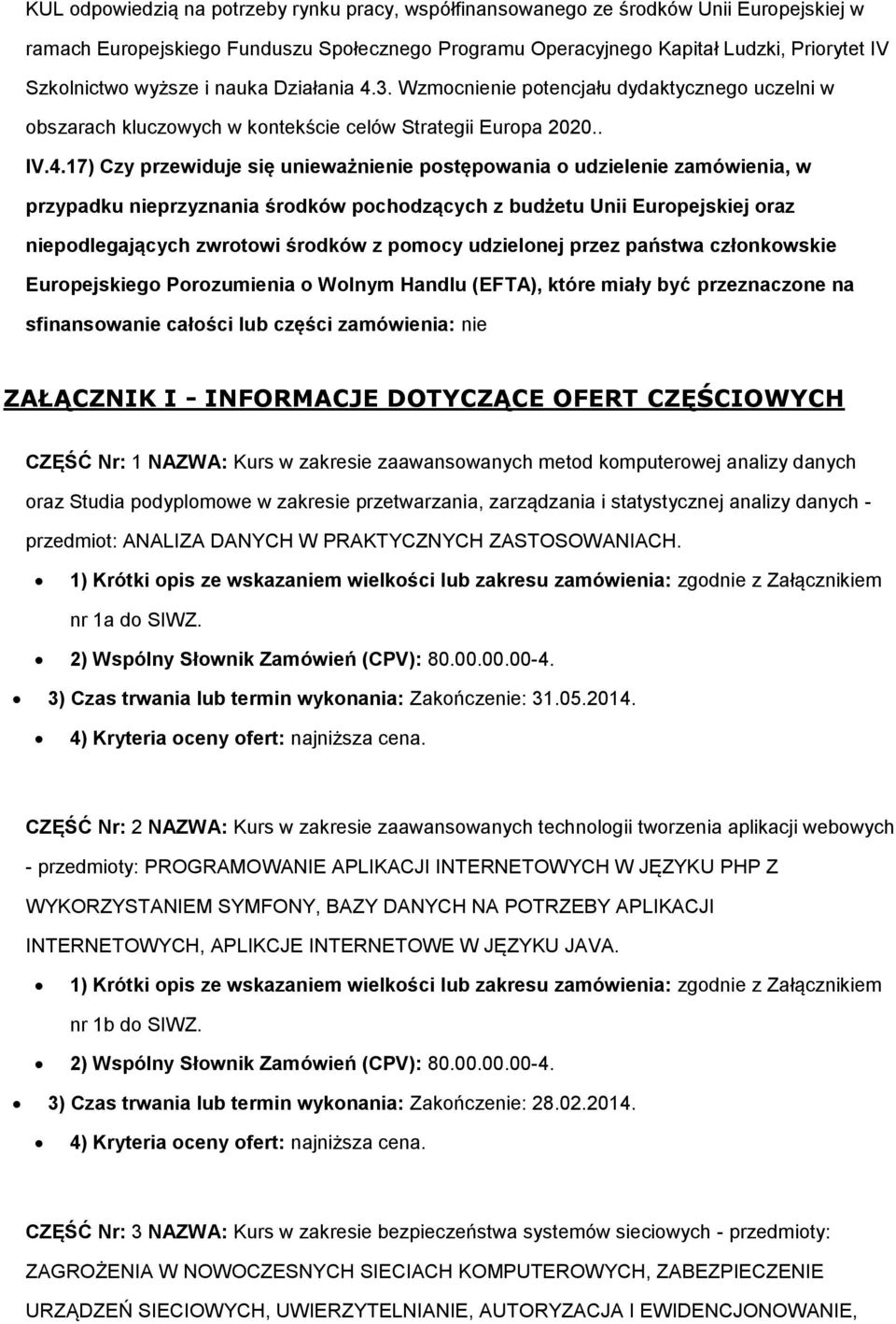 3. Wzmcnienie ptencjału dydaktyczneg uczelni w bszarach kluczwych w kntekście celów Strategii Eurpa 2020.. IV.4.