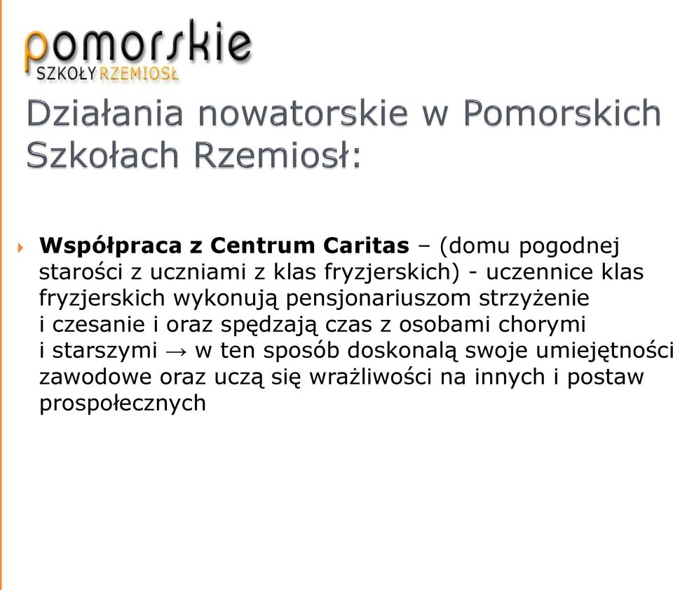 i czesanie i oraz spędzają czas z osobami chorymi i starszymi w ten sposób