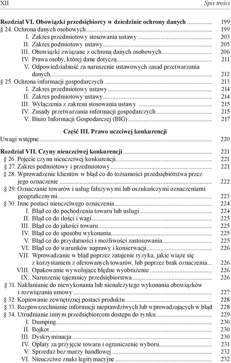 Odpowiedzialność za naruszenie ustawowych zasad przetwarzania danych... 212 25. Ochrona informacji gospodarczych... 213 I. Zakres przedmiotowy ustawy... 214 II. Zakres podmiotowy ustawy... 214 III.